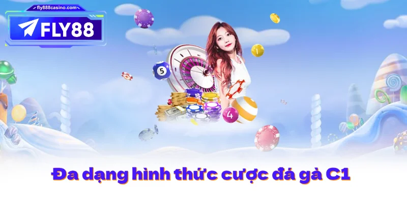Đa dạng hình thức cược đá gà C1