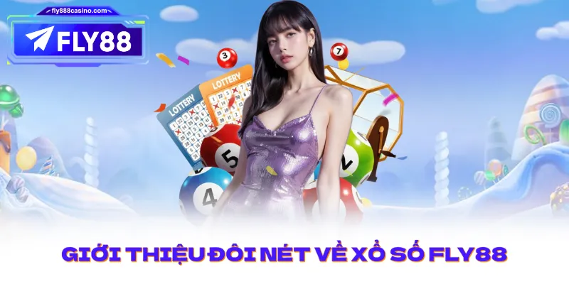 Giới thiệu đôi nét về Xổ Số FLY88