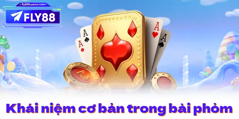 Khái niệm cơ bản trong bài phỏm